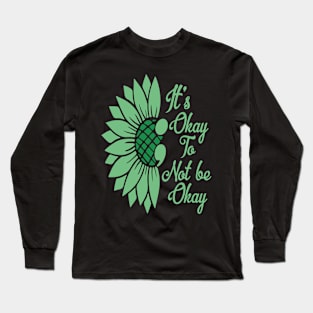 Mental Health Sunflower Its Okay Long Sleeve T-Shirt